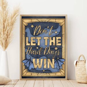 Don’t Let The Hard Days Win - Bookish Gift Wall Art Print