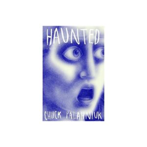 Haunted: A Novel by Chuck Palahniuk