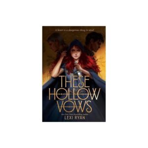These Hollow Vows (These Hollow Vows, 1) by Lexi Ryan