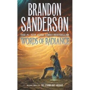 Words of Radiance: Book Two of the Stormlight Archive (The Stormlight Archive, 2) by Brandon Sanderson