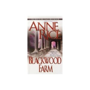 Blackwood Farm (The Vampire Chronicles, No. 8) by Anne Rice