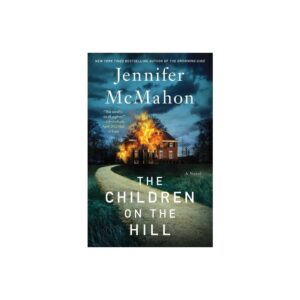 The Children on The Hill - by Jennifer Mcmahon (Paperback)