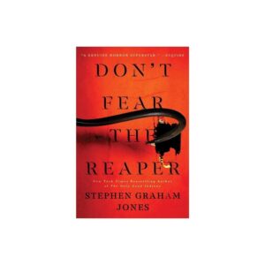 Don't Fear the Reaper - (The Indian Lake Trilogy) by Stephen Graham JonesPaperback)