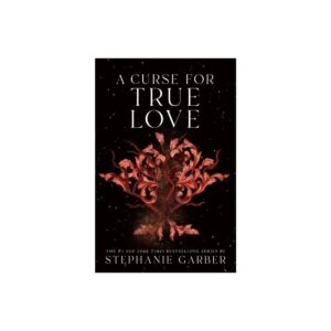 A Curse for True Love - (Once Upon a Broken Heart) by Stephanie Garber (Paperback)