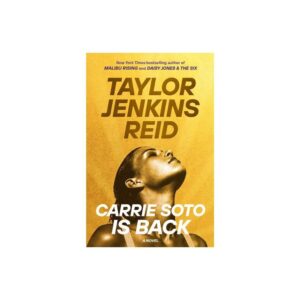 Carrie Soto Is Back: A Novel by Taylor Jenkins Reid