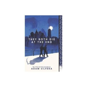 They Both Die at the End (They Both Die at the End Series, 1) by Adam Silvera