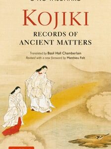 Kojiki: Fully Revised Edition - (Tuttle Classics) by O no Yasumaro (Paperback)