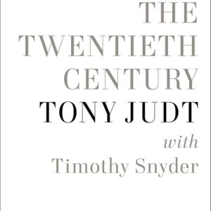 Thinking the Twentieth Century - by Tony Judt (Paperback)