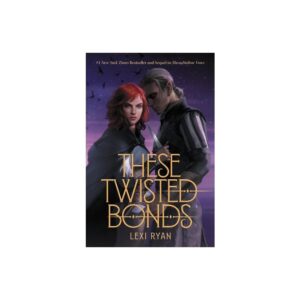 These Twisted Bonds (These Hollow Vows, 2) by Lexi Ryan