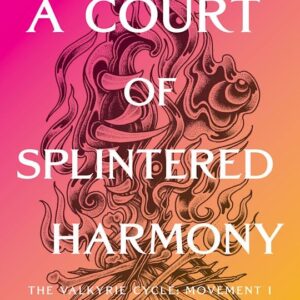 A Court of Splintered Harmony (ACOTAR 6)