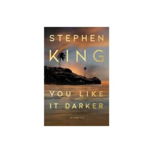 You Like It Darker - by Stephen King (Hardcover)